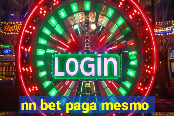 nn bet paga mesmo